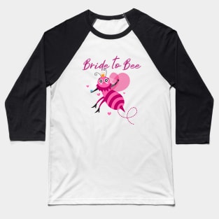 Bride to bee Baseball T-Shirt